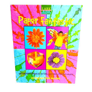 Paper Fantastic Kids Craft Book 50 Projects Rhatigan Newcomb 2006 Lark Books